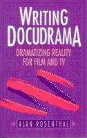 Writing Docudrama: Dramatizing Reality for Film and TV 0240801954 Book Cover