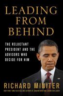 Leading from Behind: The Reluctant President and the Advisors Who Decide for Him 125001610X Book Cover