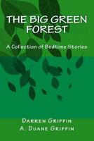 The Big Green Forest: A Collection of Bedtime Stories 1499598440 Book Cover