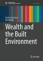 Wealth and the Built Environment (Sustainable Development Goals Series) 3031819535 Book Cover