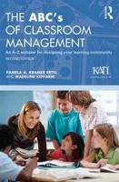 The ABC's of Classroom Management: An A-Z Sampler for Designing Your Learning Community 0415841712 Book Cover