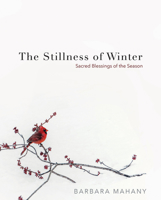 The Stillness of Winter: Sacred Blessings of the Season 1791007554 Book Cover