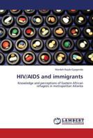 HIV/AIDS and immigrants 3843359148 Book Cover