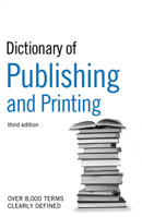 Dictionary of Printing and Publishing (Dictionary of Publishing & Printing) 0713675896 Book Cover