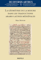 La Geometrie de la Mesure Dans Les Traductions Arabo-Latines Medievales (de Diversis Artibus) 2503568319 Book Cover