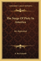 The Surge Of Piety In America: An Appraisal 0548392625 Book Cover