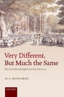 Very Different, But Much the Same: The Evolution of English Society Since 1714 0198712421 Book Cover