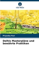 Delhis Masterpläne und bewährte Praktiken 6207348761 Book Cover