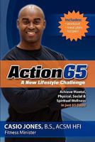 Action65: A New Lifestyle Challenge 1448657695 Book Cover