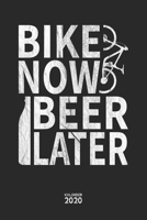 Bike Now Beer Later Kalender 2020: Kalender 2020: Mountainbike MTB Planer Jahresplaner Monatsplaner Wochenplaner Organizer Terminplaner I Geschenk für ... A5 Softcover mit 110 Seiten (German Edition) 1691895989 Book Cover