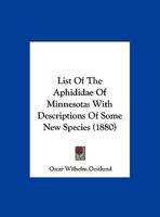 List of the Aphididae of Minnesota: With Descriptions of Some New Species 1179663144 Book Cover