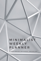 Minimalist Weekly Planner: Clean Design Universal Organizer | space for the entire year plus more | 6x9 120 pages 1713271273 Book Cover