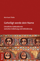 Geheiligt Werde Dein Name: Christliche Gottesdienste Zwischen Anbetung Und Anbiederung 382884636X Book Cover