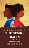 The Negro Races A Sociological Study Volume 2 1639237615 Book Cover