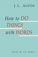 How to Do Things with Words 0674411528 Book Cover