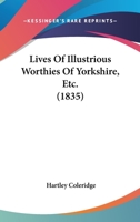 Lives Of Illustrious Worthies Of Yorkshire, Etc. 1120389054 Book Cover