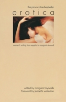 Erotica: Women's Writing from Sappho to Margaret Atwood 0044408420 Book Cover