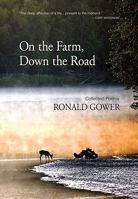 On the Farm, Down the Road - Collected Poems 0979650925 Book Cover