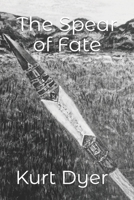 The Spear of Fate (The Chosen One Series) 1980574871 Book Cover