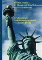Freiheit erleben - 15 Monate mit dem Wohnmobil durch Nordamerika: Erlebnisbericht und Reiseinformationen 3833418605 Book Cover