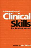 Compendium of Clinical Skills for Student Nurses 1861564694 Book Cover