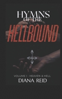 Hymns Of The Hellbound: Volume I: Heaven And Hell B0GL8RTJ1C Book Cover