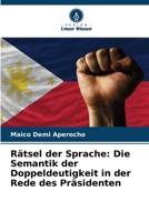 Rätsel der Sprache: Die Semantik der Doppeldeutigkeit in der Rede des Präsidenten (German Edition) 6208214645 Book Cover