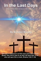 In the Last Days: A Study of the Return of Jesus in Glory and Power 1791537995 Book Cover