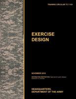 Excercise Design: The Official U.S. Army Training Manual Tc 7-101 November 2010) 1780399561 Book Cover