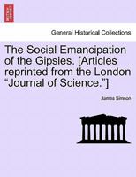 The Social Emancipation of the Gipsies (Classic Reprint) 1240912811 Book Cover
