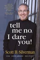 Tell Me No. I Dare You! 0615325327 Book Cover