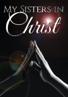 My Sisters In Christ 1736252240 Book Cover