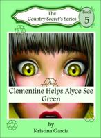 Clementine Helps Alyce See Green 193580538X Book Cover