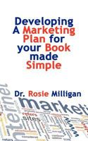 Developing a Marketing Plan for Your Book Made Simple 0985325976 Book Cover