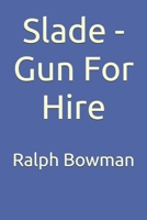 Slade - Gun For Hire 154273374X Book Cover