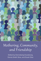 Mothering, Community, and Friendship 177258374X Book Cover