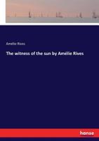 The Witness Of The Sun 0548398690 Book Cover