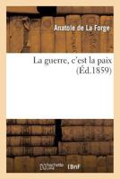La Guerre c'Est La Paix 2011786487 Book Cover