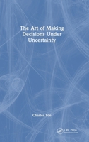 The Art of Making Decisions Under Uncertainty 1032996102 Book Cover