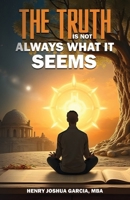 The Truth is not Always What it Seems 1966565550 Book Cover