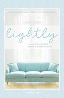 Lightly: How to Live a Simple, Serene & Stress-free Life 0984087370 Book Cover