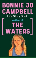 Bonnie Jo Campbell Life Story B0CT42G7T1 Book Cover