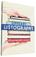 Literary Listography: My Reading Life in Lists 1452131600 Book Cover