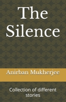 The Silence: Collection of different stories B0F5PKTY7Z Book Cover