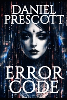 Error Code: A Second Person Cyberpunk Detective Experience | Dreamscapes & Nightmares Memory File #002 B0GTVPPTTW Book Cover