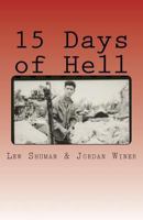 15 Days of Hell: One Man's Battle for Peleliu 1511976373 Book Cover