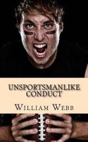 Unsportsmanlike Conduct: 15 Professional Athletes Turned Into Murderers 1484098811 Book Cover