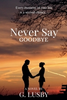 Never Say Goodbye B0CKS2Z35J Book Cover