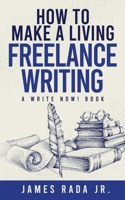 How to Make a Living Freelance Writing 173528906X Book Cover