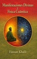 Manifestaciones Divinas y Realidades cuánticas: El camino hacia Dios a través del átomo B0H4991HHQ Book Cover